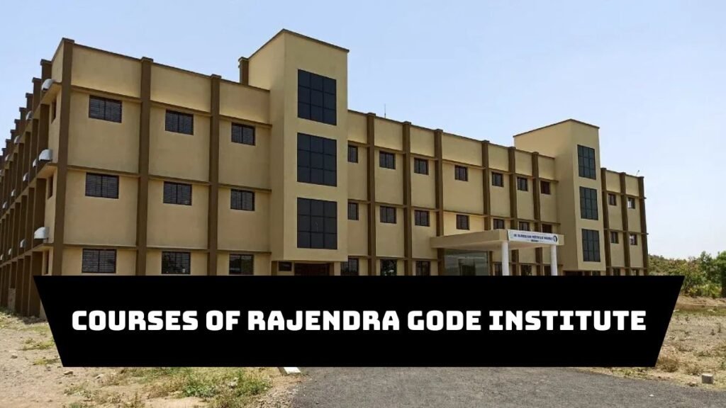 Explore All Courses Provided by Rajendra Gode Institute